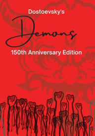 Title: Demons: 150th Anniversary Edition, Author: Fyodor Dostoevsky