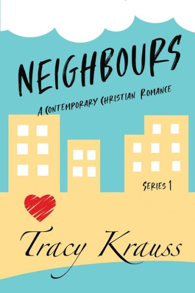 Neighbours: A Contemporary Christian Romance: Complete Series 1 (Volumes 1 - 9)