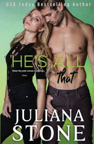 Title: He's All That, Author: Juliana Stone