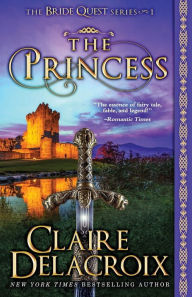 Title: The Princess: A Medieval Romance, Author: Claire Delacroix