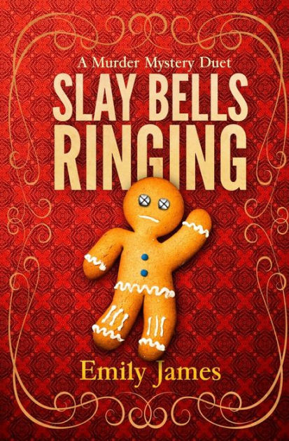 Slay Bells Ringing: A Murder Mystery Duet by Emily James, Paperback ...