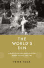 The World's Din: Listening to records, radio and fllms in New Zealand 1880-1940