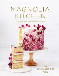 Download free books pdf format Magnolia Kitchen: Inspired Baking with Personality CHM by Bernadette Gee 9781988547008