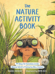 Title: The Nature Activity Book: 99 Ideas for Activities in the Natural World of Aotearoa New Zealand, Author: Rachel Haden