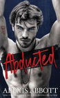 Abducted - A Bad Boy Mafia Romance
