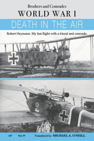 Title: Death in the Air: My last flight with a friend and comrade, Author: Robert Heymann