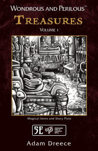 Title: Wondrous and Perilous(TM) Treasures Volume 1, for Fifth Edition Fantasy, Author: Adam Dreece