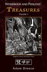 Title: Wondrous and Perilous(TM) Treasures Volume 2, for Fifth Edition Fantasy, Author: Adam Dreece