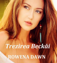 Title: Trezirea Beckai, Author: Rowena Dawn