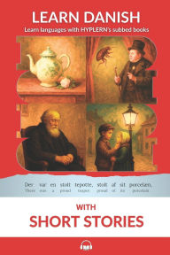 Title: Learn Danish with Short Stories: Interlinear Danish to English, Author: Bermuda Word Hyplern