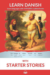 Title: Learn Danish with Starter Stories: Interlinear Danish to English, Author: Bermuda Word Hyplern