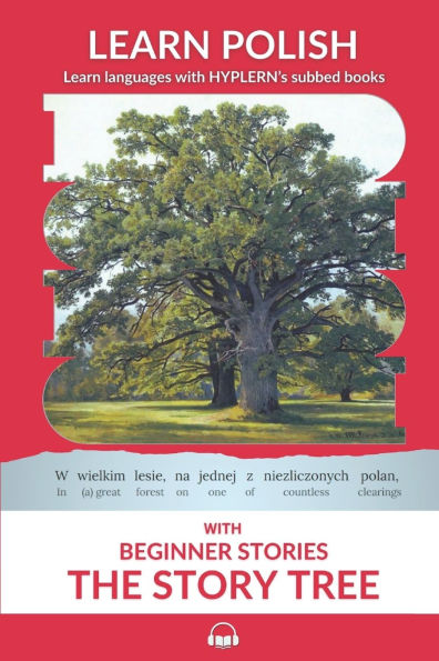 Learn Polish with Beginner Stories - The Story Tree: Interlinear Polish to English