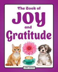 Title: The Book of Joy and Gratitude: A Picture Book for Elderly Seniors with Dementia, Cognitive Decline, Stroke or Alzheimer's, Author: Joy Kinnest