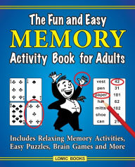 Title: The Fun and Easy Memory Activity Book for Adults: Includes Relaxing Memory Activities, Easy Puzzles, Brain Games and More, Author: J. D. Kinnest