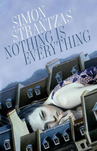Title: Nothing is Everything, Author: Simon Strantzas