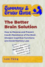 Summary & Study Guide - The Better Brain Solution: How to Reverse and Prevent Insulin Resistance of the Brain, Sharpen Cognitive Functions, and Avoid Memory Loss