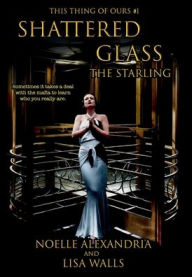 Title: Shattered Glass: The Starling:, Author: Noelle Alexandria