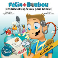 Title: Des biscuits spéciaux pour Gabriel: Allergies, Author: Mylïne Villeneuve