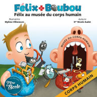 Title: Félix au musée du corps humain: Corps humain, Author: Mylïne Villeneuve