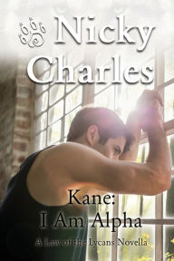 Title: Kane: I am Alpha: A Law of the Lycans Novella, Author: Nicky Charles