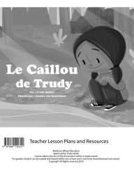 Title: Le caillou de Trudy Teacher Lesson Plan, Author: Medicine Wheel Education