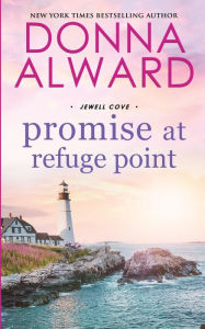 Title: Promise at Refuge Point: A Summer Fling Small Town Romance, Author: Donna Alward