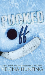 Title: Pucked Off (Special Edition Hardcover), Author: Helena Hunting