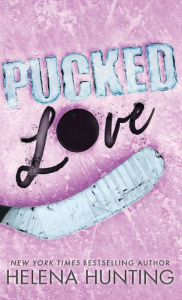 Title: Pucked Love (Special Edition Hardcover), Author: Helena Hunting