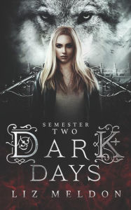 Title: Dark Days: Semester 2, Author: Liz Meldon