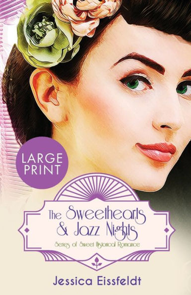 The Sweethearts & Jazz Nights Series of Sweet Historical Romance: LARGE PRINT A Boxed Set: The Complete Romance Collection : The Sweethearts & Jazz Nights Series of Sweet Historical Romance Boxed Set Book 5