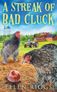 Title: A Streak of Bad Cluck, Author: Ellen Riggs