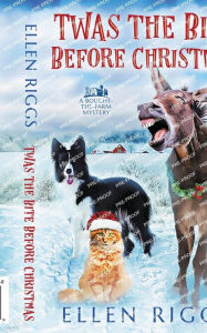 Title: Twas the Bite Before Christmas, Author: Ellen Riggs