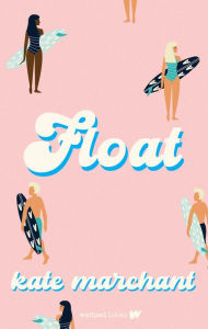 Title: Float, Author: Kate Marchant