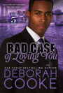 Bad Case of Loving You: A Contemporary Romance