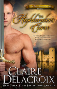Title: The Highlander's Curse: A Medieval Scottish Romance, Author: Claire Delacroix