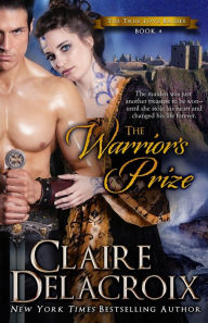 Title: The Warrior's Prize: A Medieval Scottish Romance, Author: Claire Delacroix
