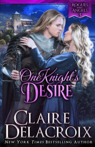 Title: One Knight's Desire: A Medieval Romance, Author: Claire Delacroix