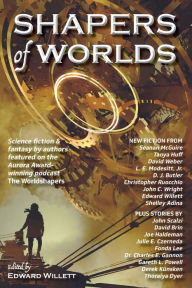 Title: Shapers of Worlds: Science fiction & fantasy by authors featured on the Aurora Award-winning podcast The Worldshapers, Author: Tanya Huff