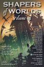 Shapers of Worlds Volume III: Science fiction and fantasy by authors featured on the Aurora Award-winning podcast The Worldshapers