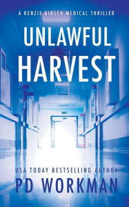 Title: Unlawful Harvest, Author: P D Workman