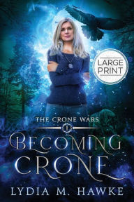 Title: Becoming Crone, Author: Lydia M Hawke