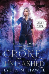 Title: Crone Unleashed, Author: Lydia M Hawke