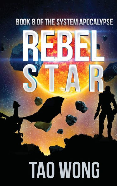 Rebel Star: A LitRPG Apocalypse: The System Apocalypse: Book 8
