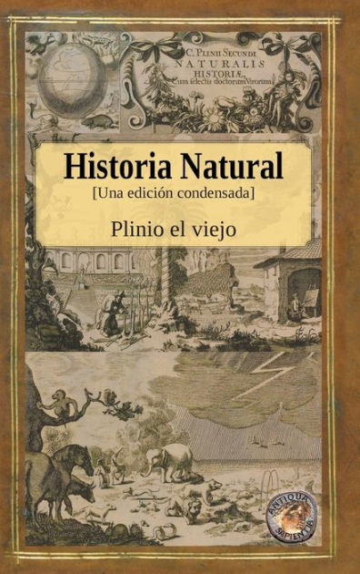 Historia Natural - Una Edición Condensada By Plinio El Viejo, Hardcover ...