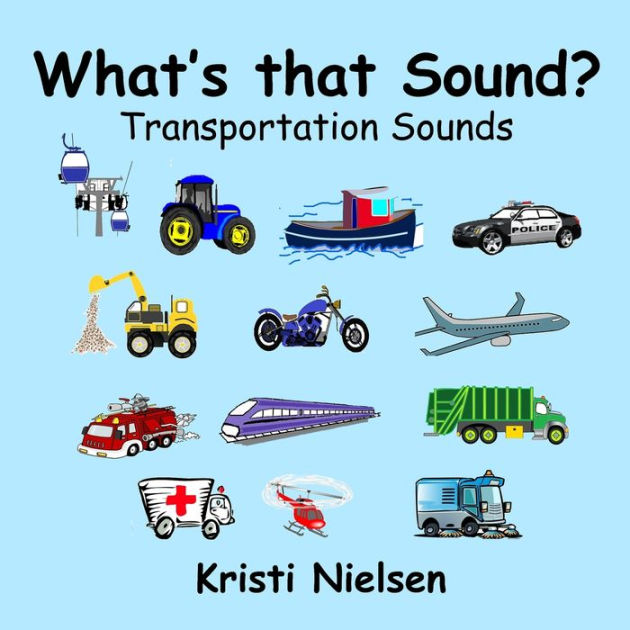 What's That Sound? Transportation Sounds by Kristi Nielsen, Paperback