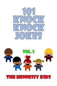 Title: 101 Knock Knock Jokes, Vol. 2, Author: Hennessy Kids