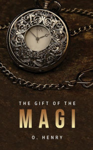 Title: The Gift of the Magi, Author: O. Henry