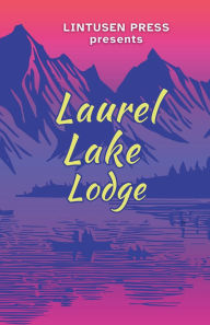 Title: Laurel Lake Lodge, Author: Lintusen Press