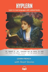 Title: Learn French with Short Stories: Interlinear French to English, Author: Guy de Maupassant