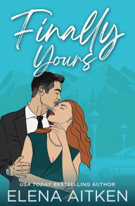 Title: Finally Yours, Author: Elena Aitken